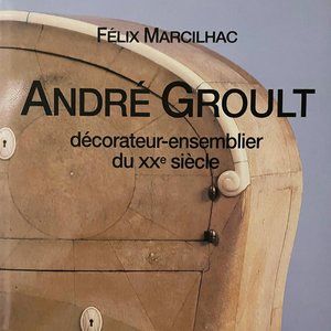 Andre Groult, decorateur-ensemblier du xx siècle